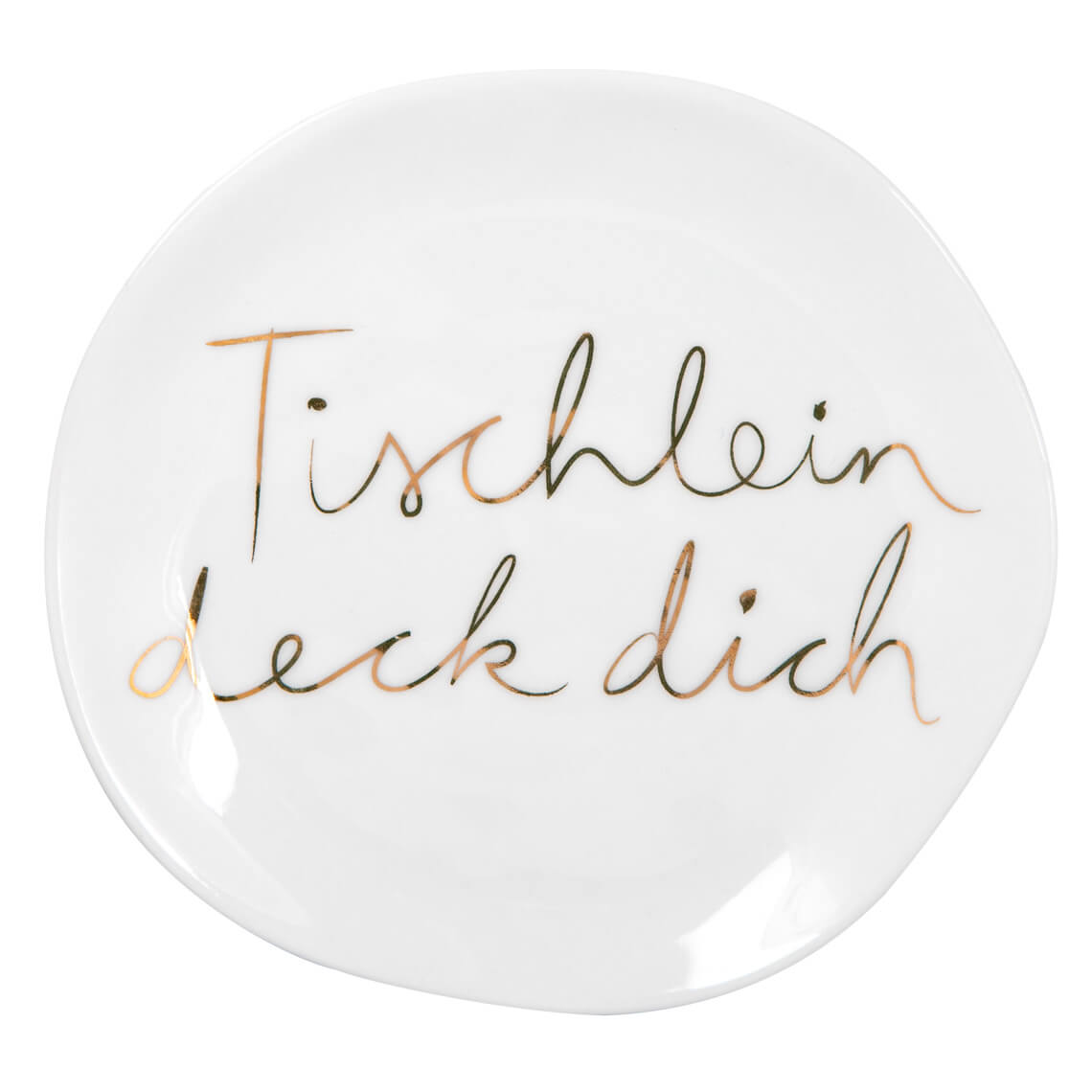 Teller (klein) aus Porzellan Tischlein deck dich von räder design beschrifteter Teller