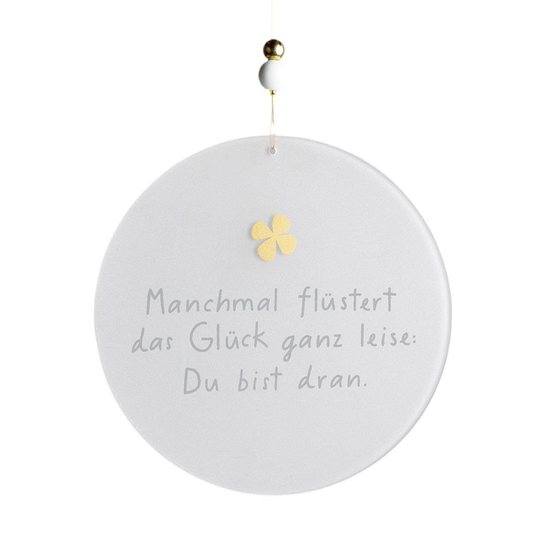Dekohänger rund aus Glas " Manchmal flüstert das Glück " von räder design