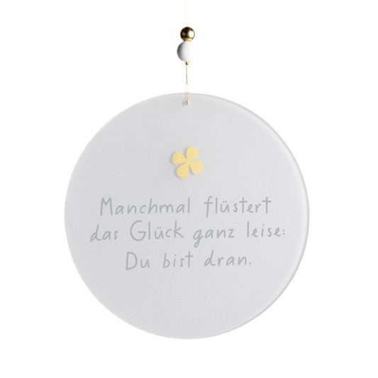 Dekohänger rund aus Glas " Manchmal flüstert das Glück " von räder design