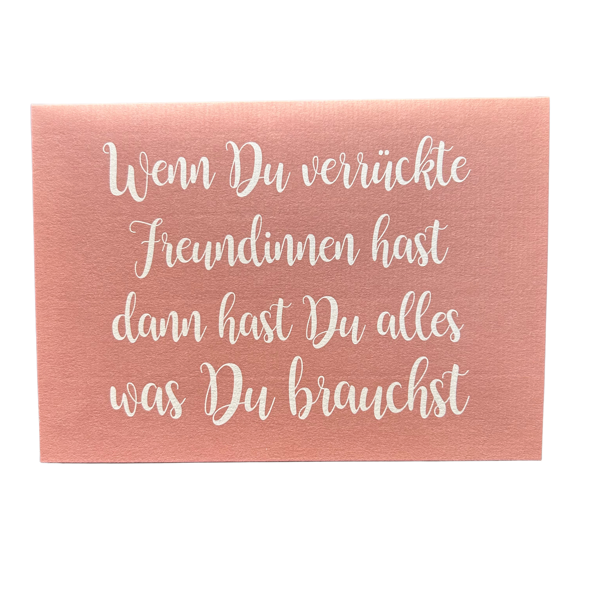 Karte „Wenn du verrückte Freundinnen hast…“ mit Umschlag von räder design