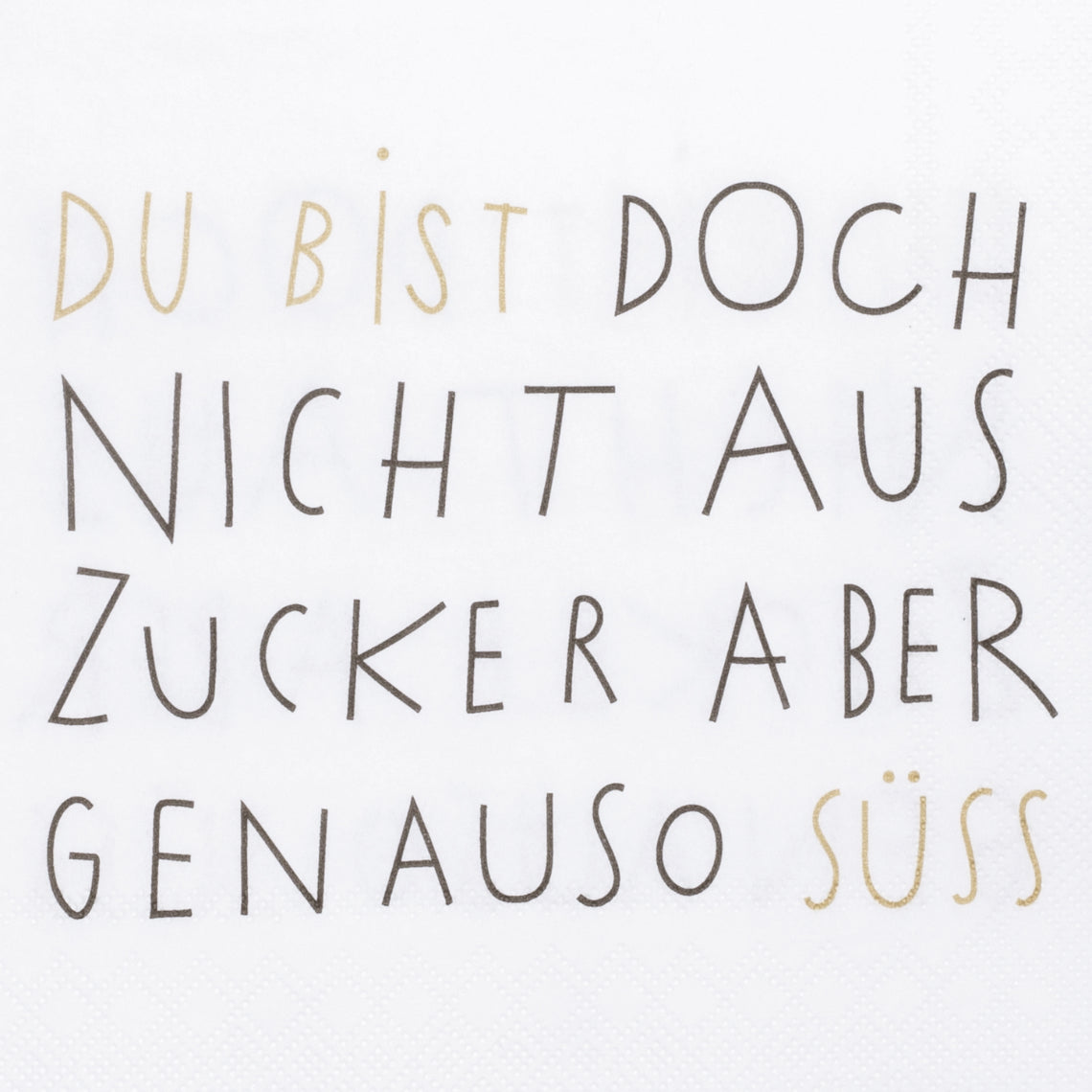 Cocktailservietten 25x25 cm " Du bist doch nicht aus Zucker " von räder design