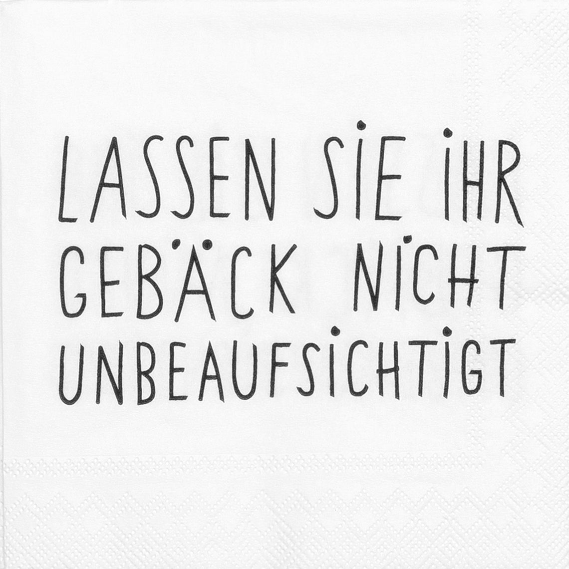 Cocktailservietten 25x25 cm " Lassen Sie Ihr Gebäck nicht unbeaufsichtigt " Weiß von räder design