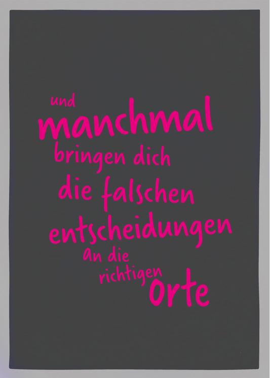 Geschirrtuch grau „und manchmal bringen dich die falschen Entscheidungen an die richtigen Orte“ Pink von 17;30 Hamburg