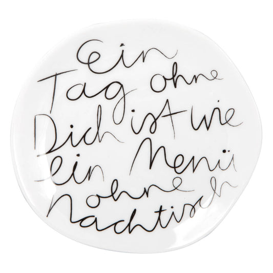 Teller (klein) aus Porzellan Ein Tag ohne dich ist wie ein Menü ohne Nachtisch von räder design kleines Geschenk