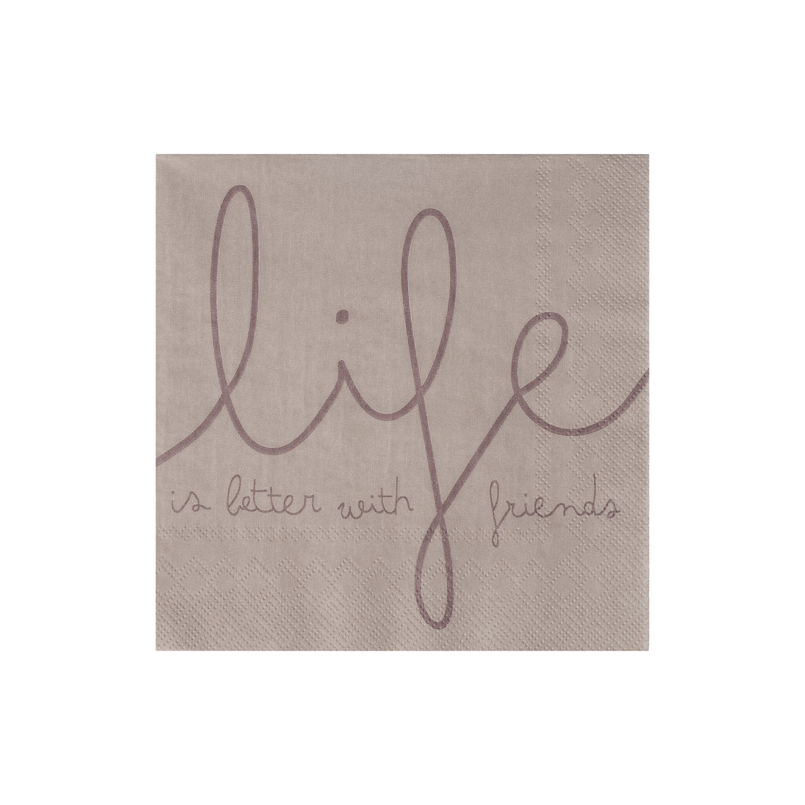 Servietten 33x33 cm " Life is better with friends " von räder design