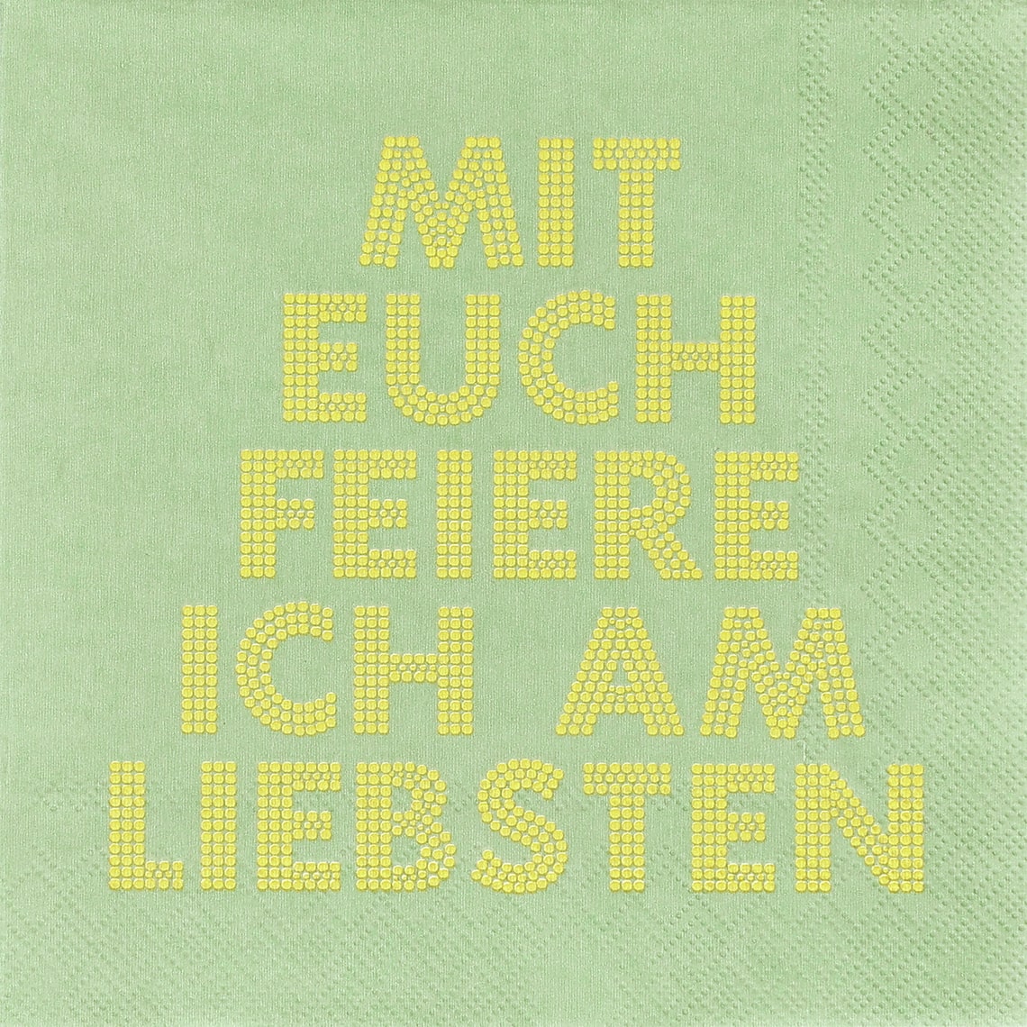 Servietten 33x33 cm "Mit euch feiere ich am liebsten" von räder design