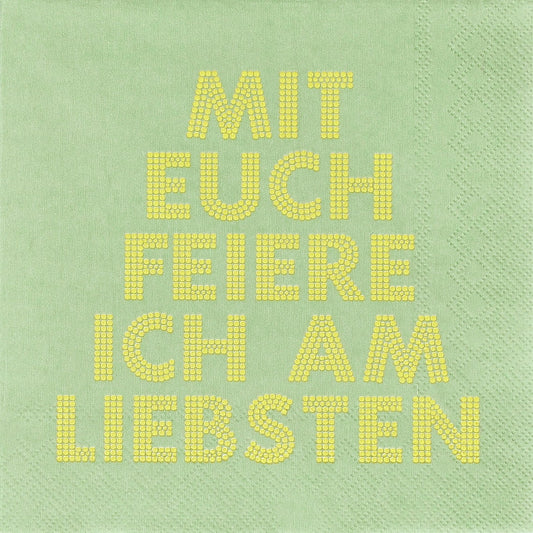Servietten 33x33 cm "Mit euch feiere ich am liebsten" von räder design