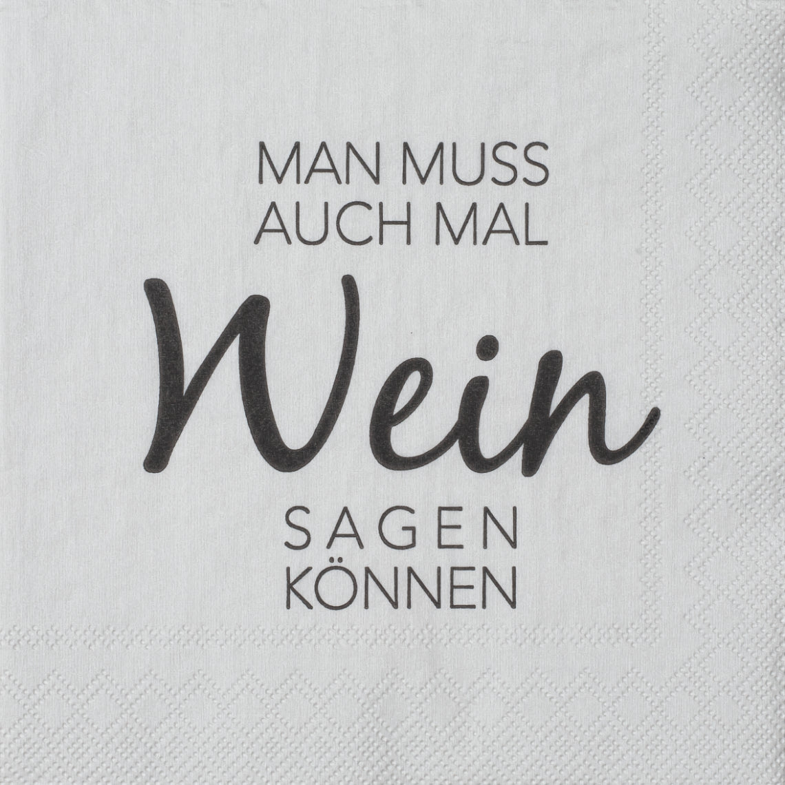 Cocktailserviette 25x25 cm " Man muss auch mal Wein sagen können " von räder design