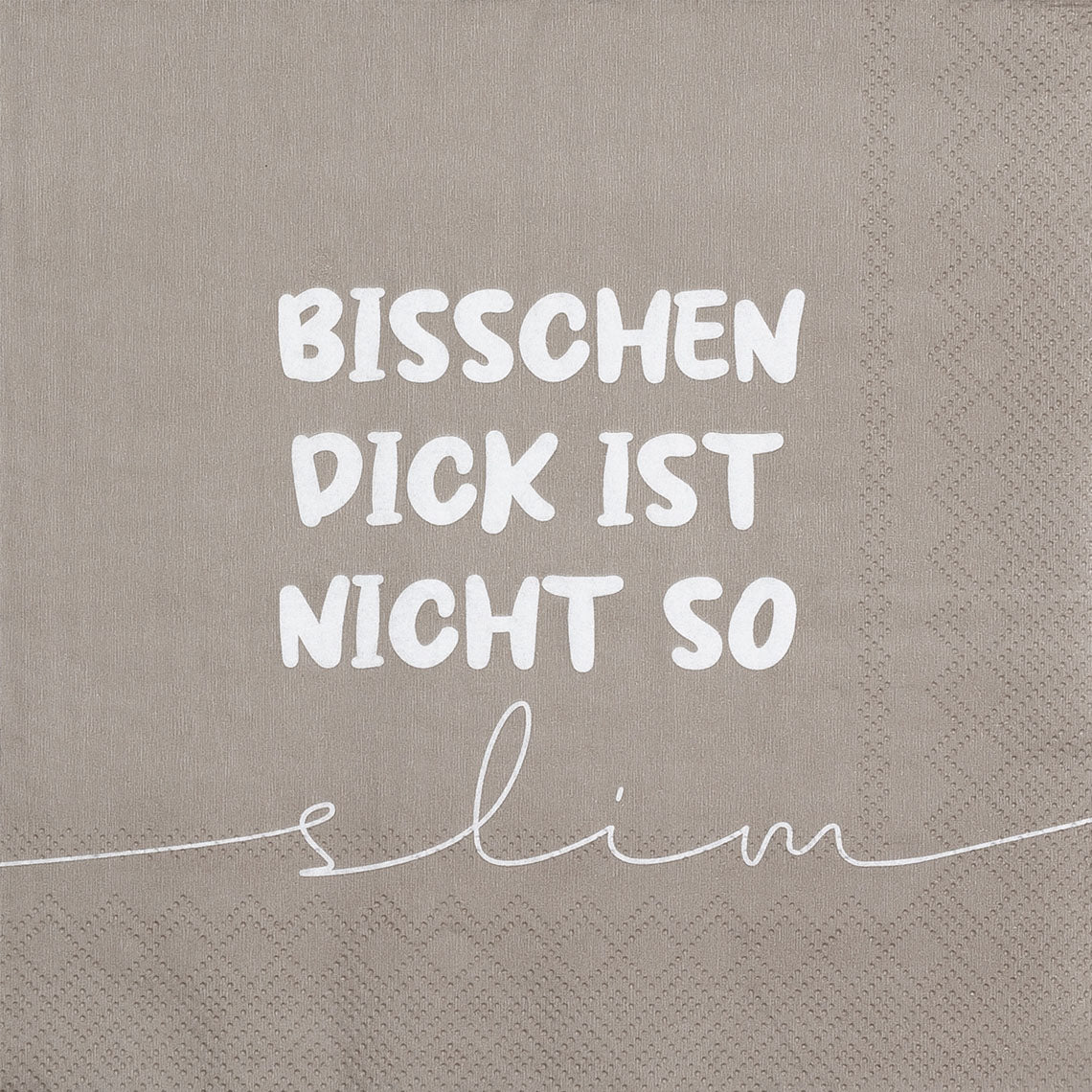 Servietten 33x33 cm "Bisschen dick ist nicht so slim" von räder