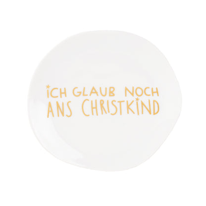 Teller ( klein ) aus Porzellan "Ich glaub noch ans Christkind" von räder design - Weihnachten Weihnachtsdekoration